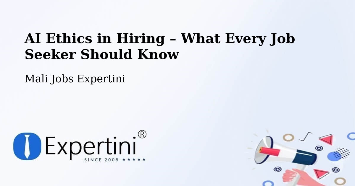 AI Ethics in Recruitment & Hiring – Kangaba - Kangaba, Mali Jobs Expertini