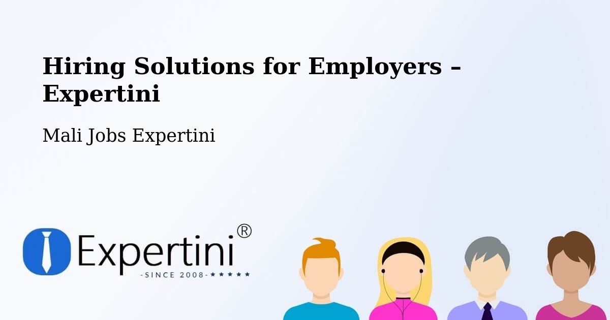 Hiring Solutions for Employers in Kangaba - Kangaba, Mali Jobs Expertini