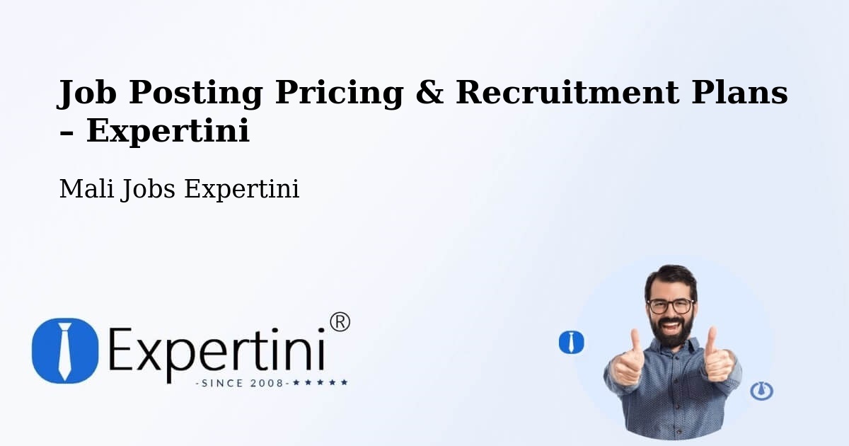 Job Posting Pricing & Recruitment Plans – Kangaba - Kangaba, Mali Jobs Expertini