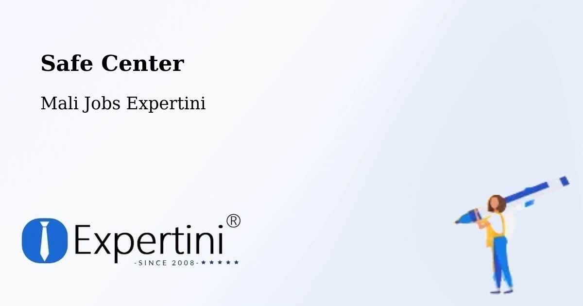 Safety Center – Kangaba - Mali Jobs Expertini